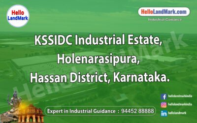 KSSIDC Industrial Estate, Holenarasipura, Hassan District, Karnataka