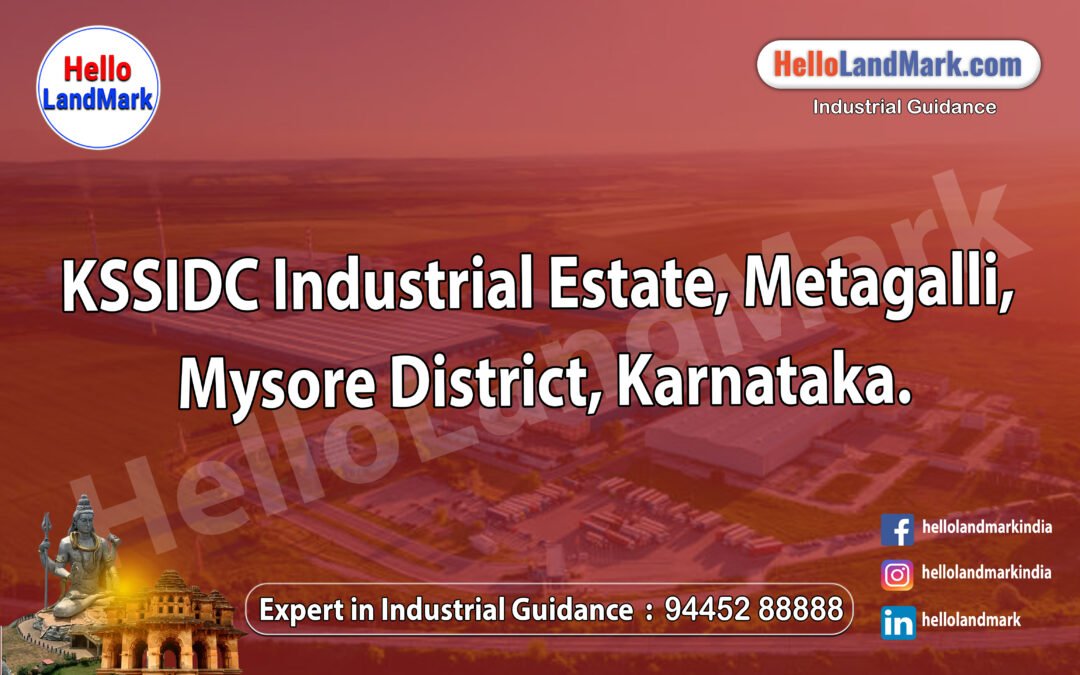 KSSIDC Industrial Estate, Metagalli, Mysore District, Karnataka