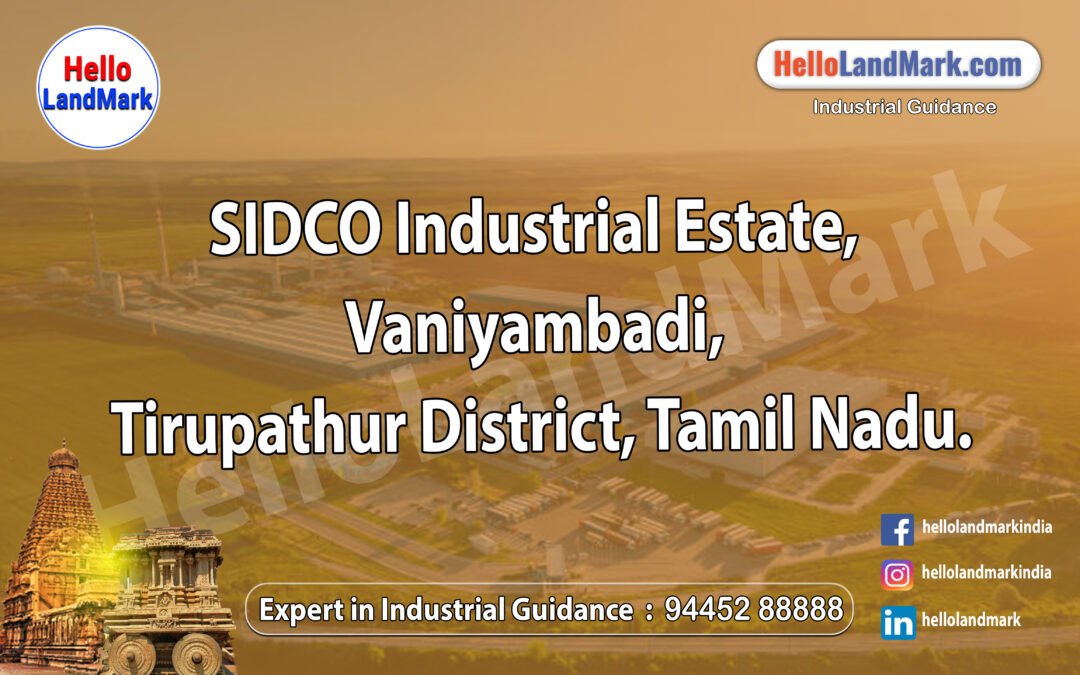 SIDCO Industrial Estate, Vaniyambadi, Tirupathur District, Tamil Nadu