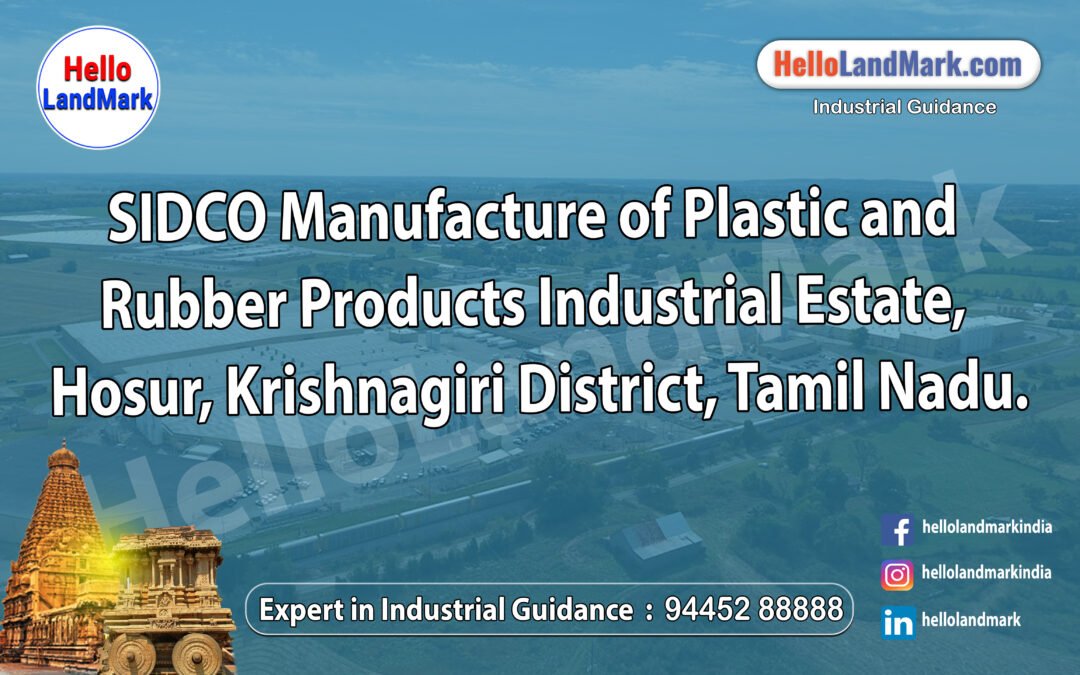 SIDCO Manufacture of Plastic and Rubber Products   Industrial Estate, Hosur, Krishnagiri District, Tamil Nadu