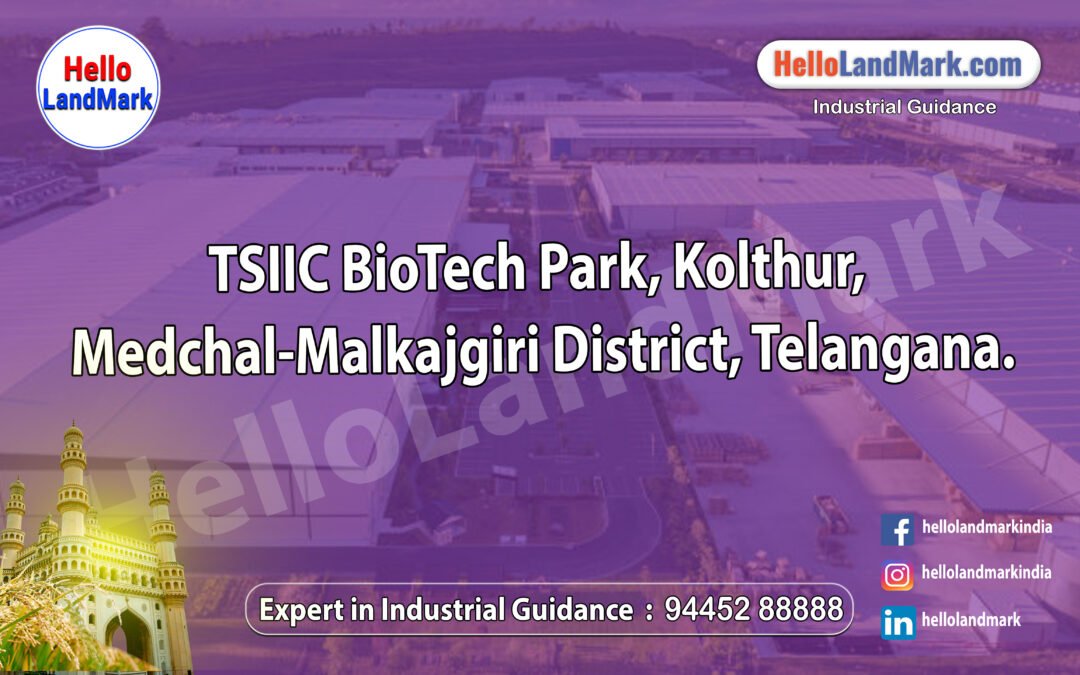 TSIIC BioTech Park, Kolthur, Medchal-Malkajgiri District, Telangana
