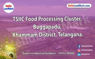 TSIIC Food Processing Cluster, Buggapadu, Khammam District, Telangana