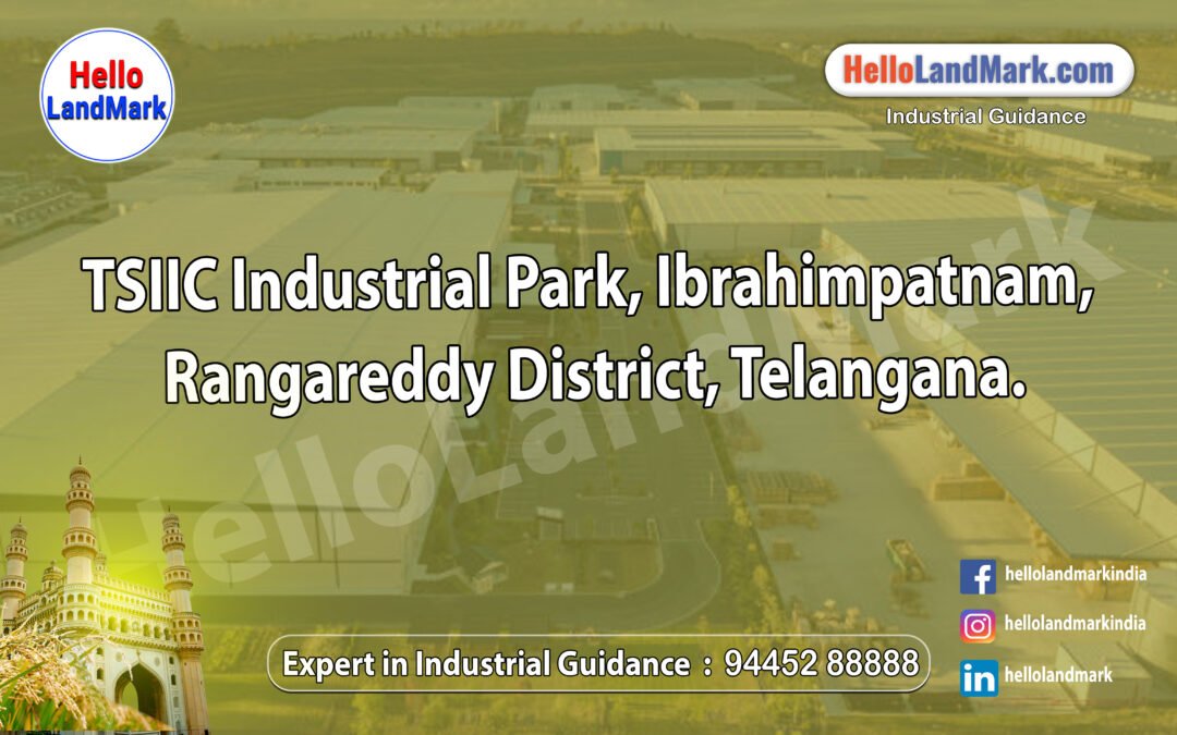 TSIIC Industrial Park, Ibrahimpatnam, Rangareddy District, Telangana