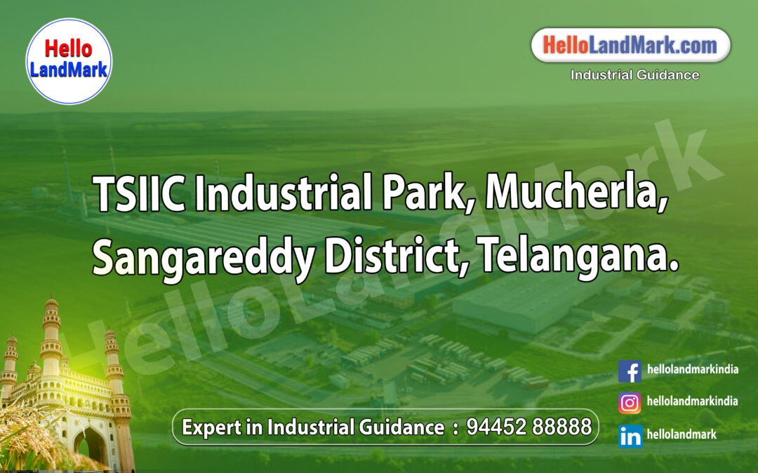TSIIC Industrial Park, Mucherla, Sangareddy District, Telangana