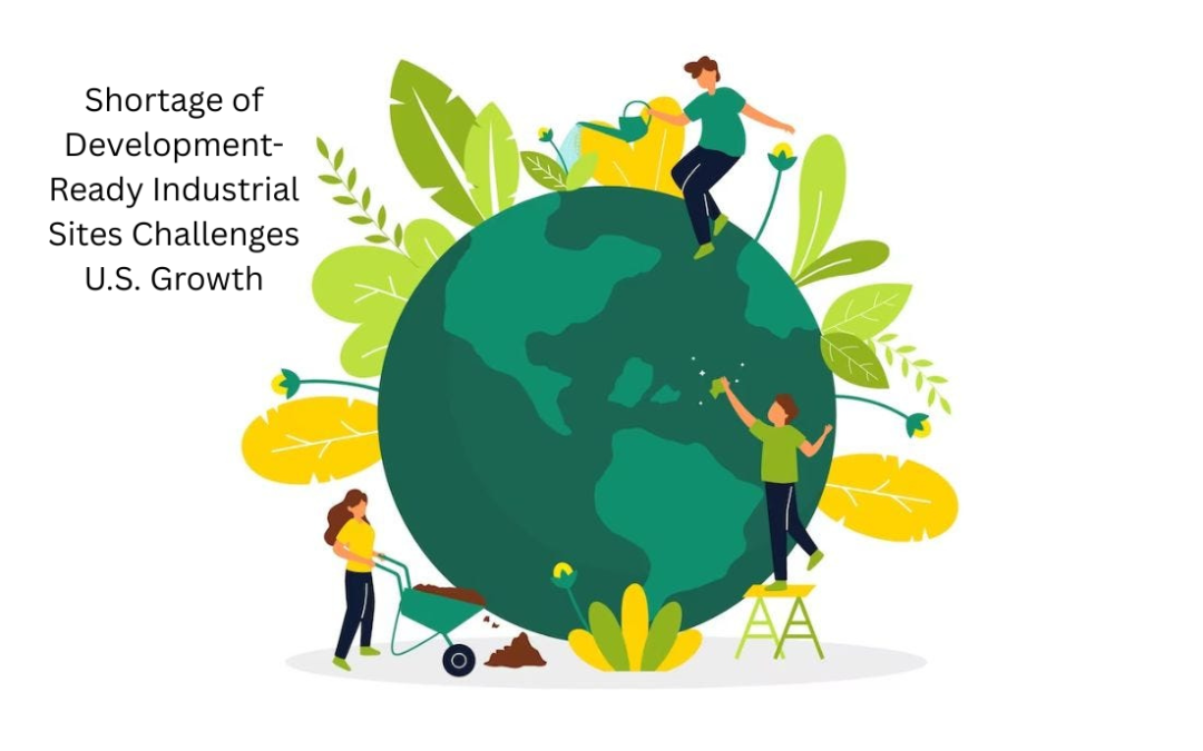 Shortage of Development-Ready Industrial Sites Challenges U.S. Growth