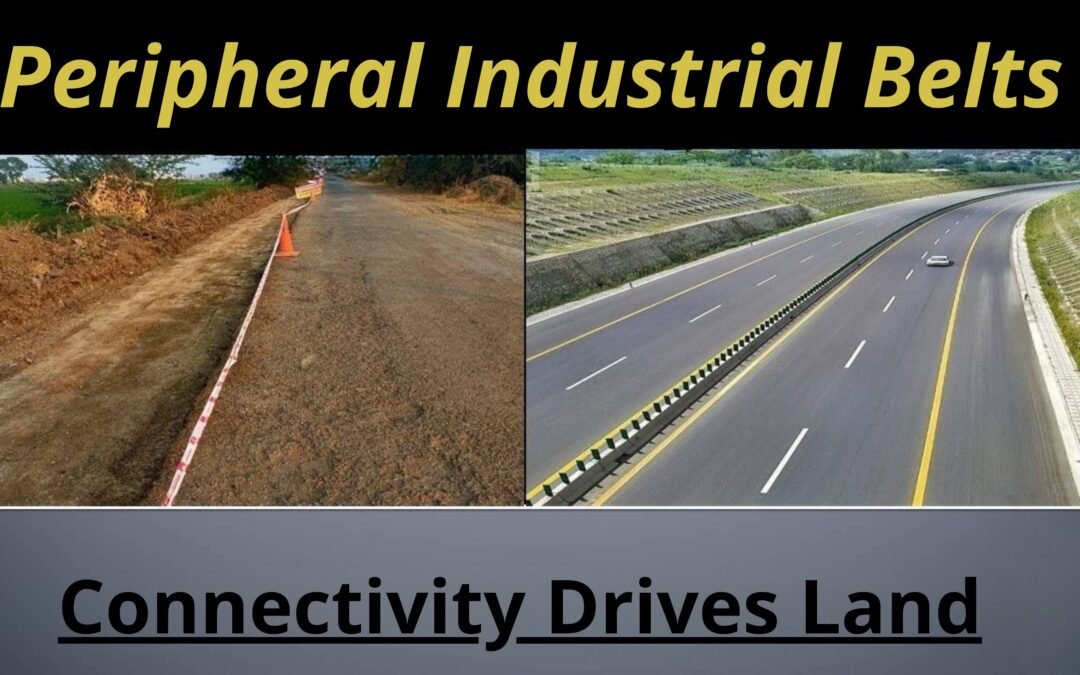 Connectivity Drives Land Value Surge in Peripheral Industrial Belts