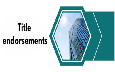 Briefly describe title endorsements in insurance policies