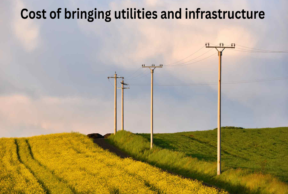 What is the cost of bringing utilities and infrastructure to the site?