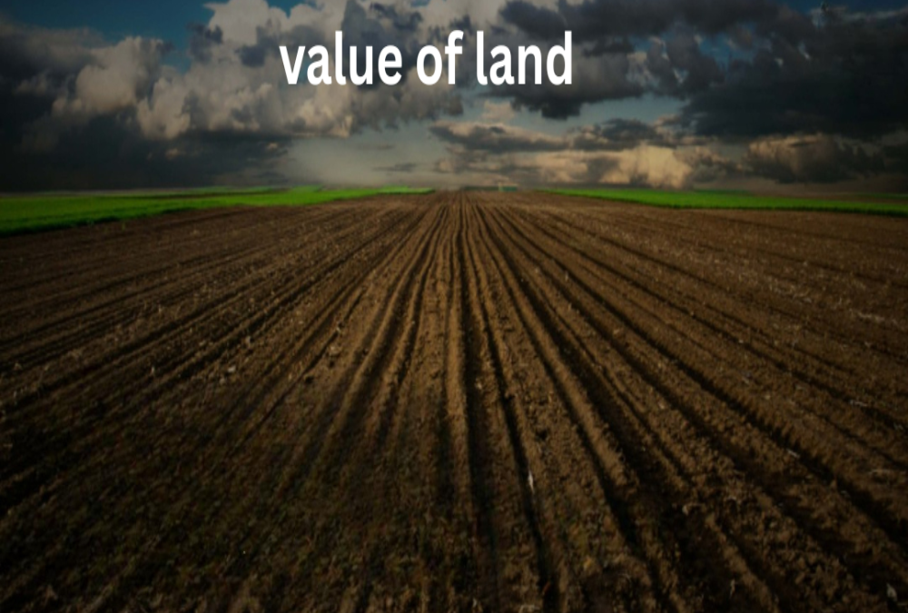 How does the land’s location impact its value?
