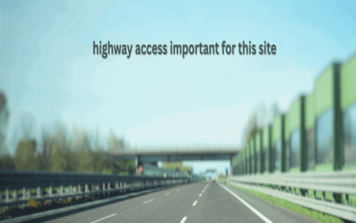 Why is highway access important for this site?