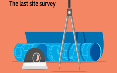 Who performed the last site survey?